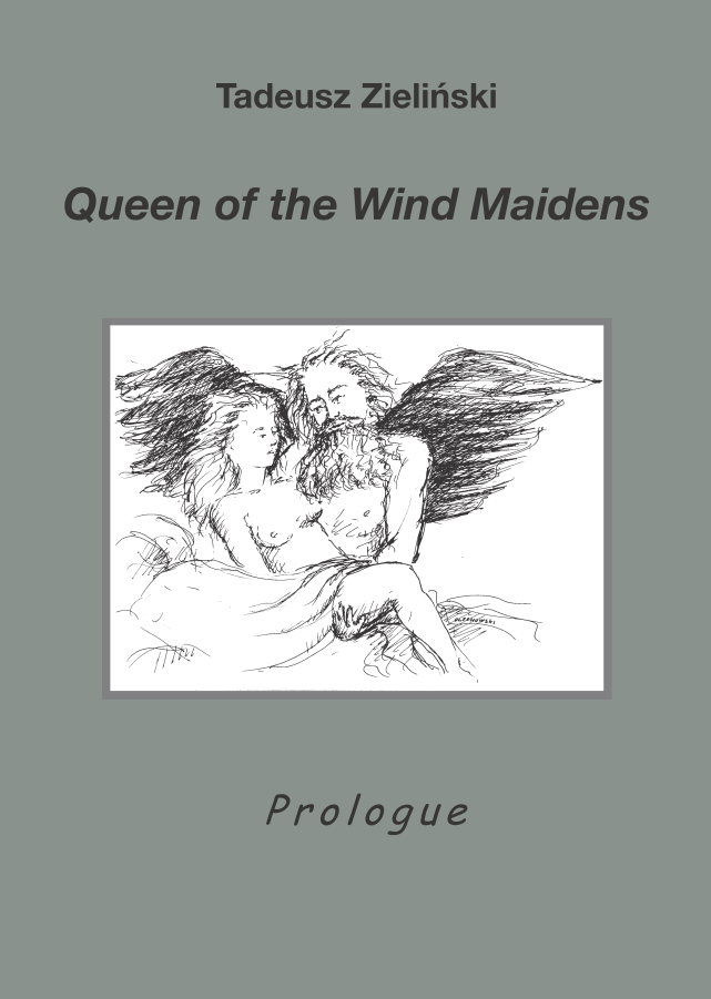 Tadeusz Zieliński, Queen of the Wind Maidens. Prologue